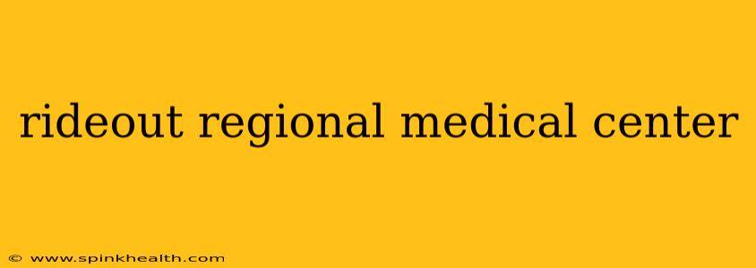 rideout regional medical center