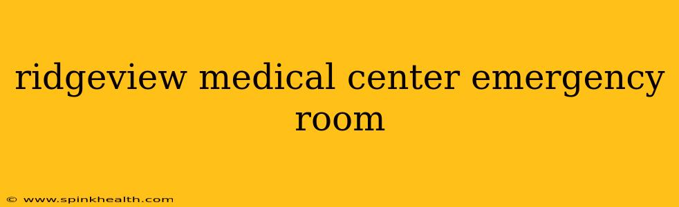 ridgeview medical center emergency room