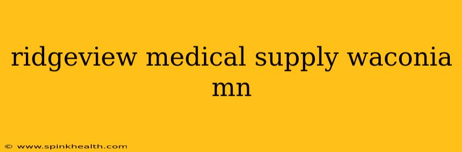 ridgeview medical supply waconia mn