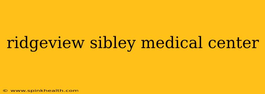 ridgeview sibley medical center