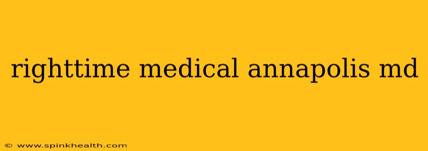 righttime medical annapolis md