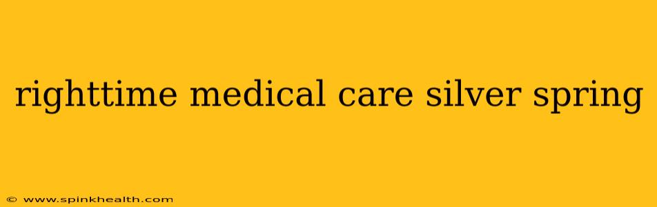righttime medical care silver spring