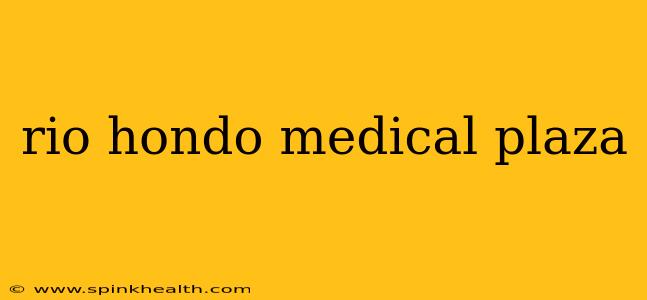 rio hondo medical plaza