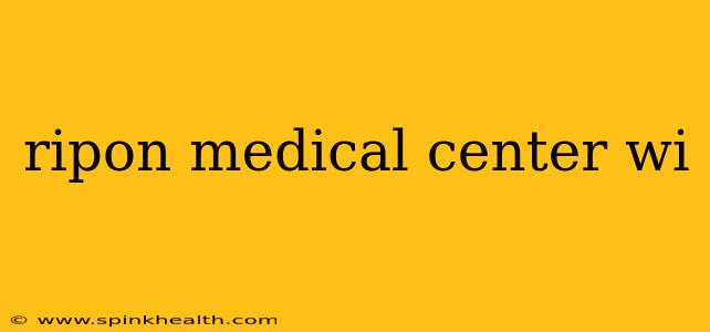 ripon medical center wi