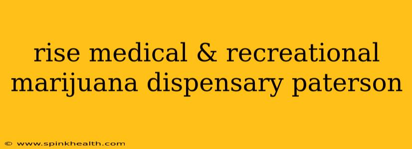 rise medical & recreational marijuana dispensary paterson
