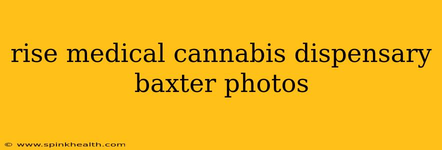 rise medical cannabis dispensary baxter photos