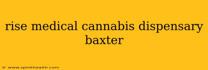 rise medical cannabis dispensary baxter