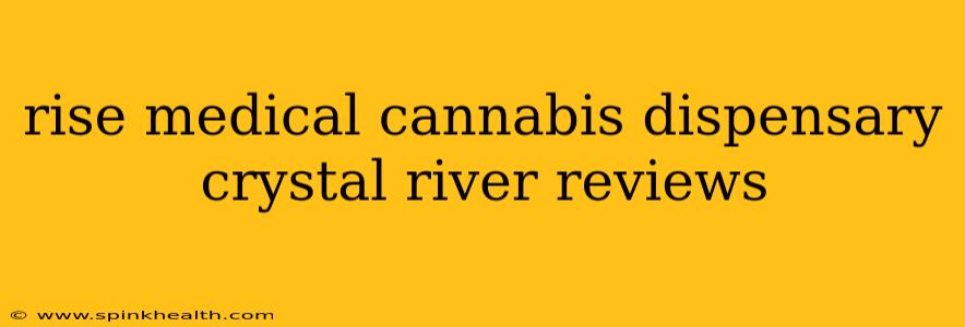 rise medical cannabis dispensary crystal river reviews
