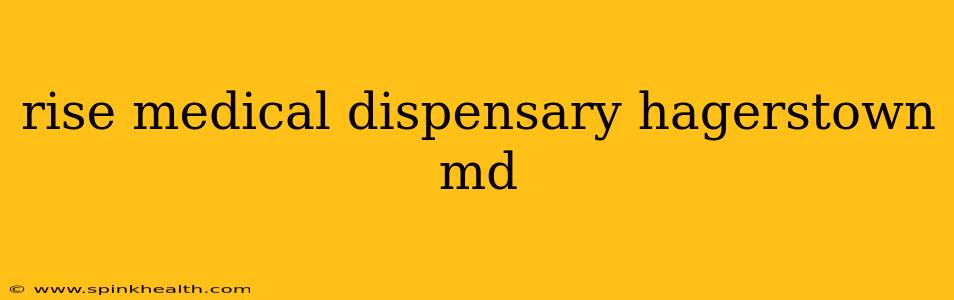 rise medical dispensary hagerstown md