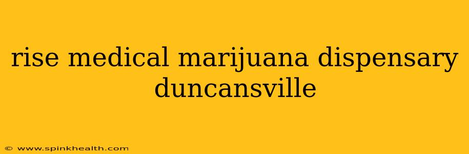 rise medical marijuana dispensary duncansville