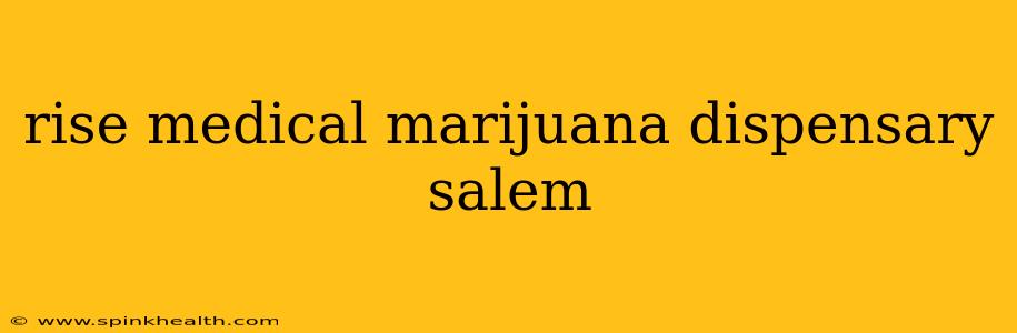 rise medical marijuana dispensary salem