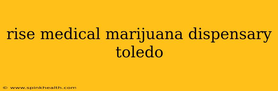 rise medical marijuana dispensary toledo