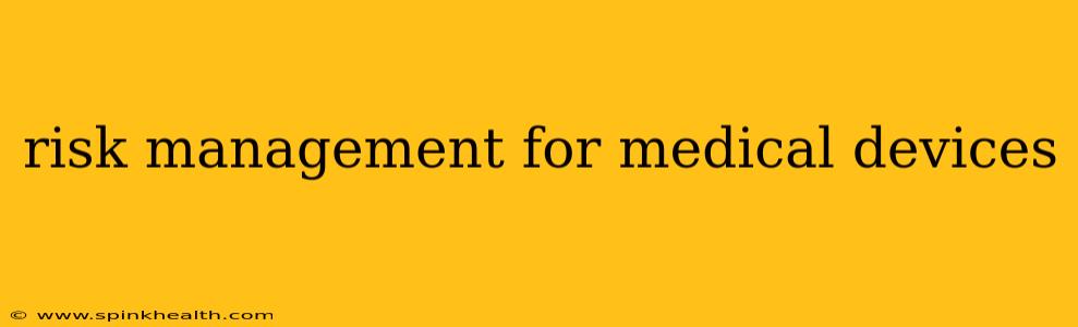 risk management for medical devices