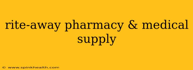 rite-away pharmacy & medical supply