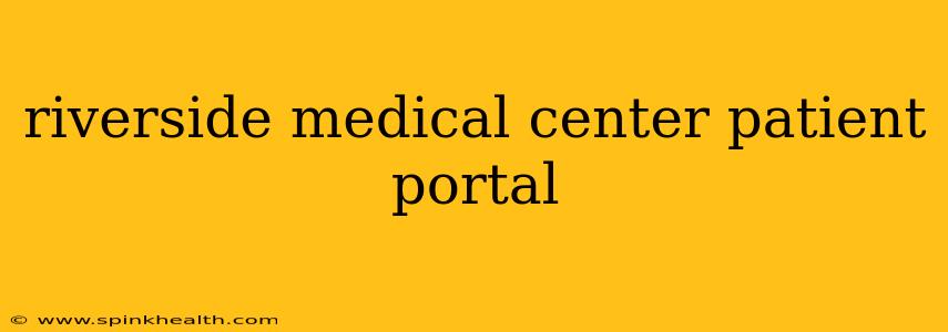riverside medical center patient portal