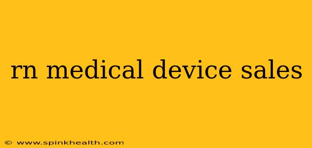 rn medical device sales