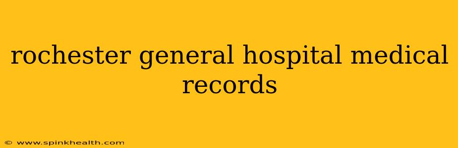 rochester general hospital medical records