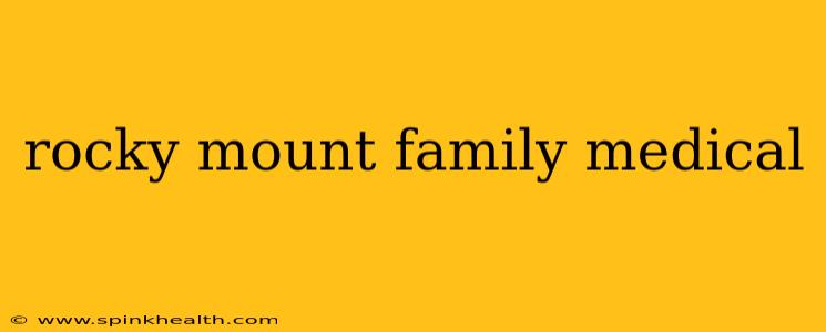 rocky mount family medical