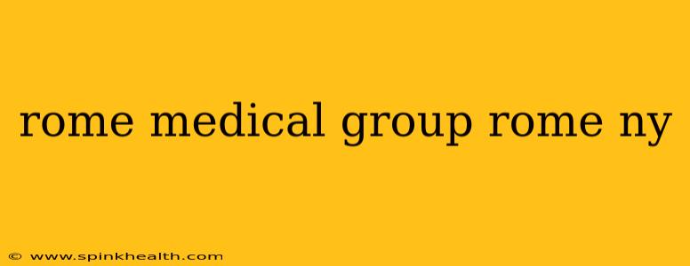 rome medical group rome ny