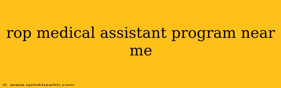rop medical assistant program near me