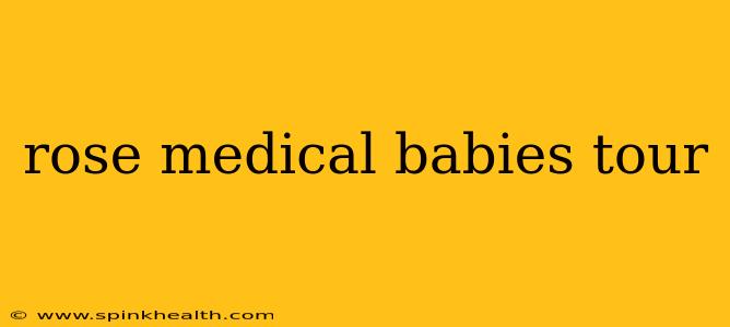 rose medical babies tour