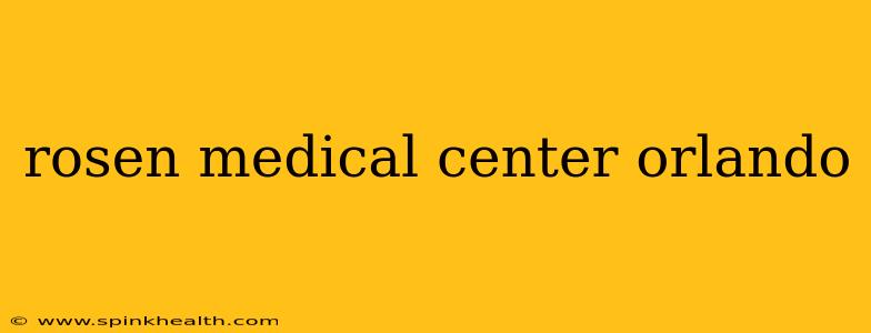 rosen medical center orlando