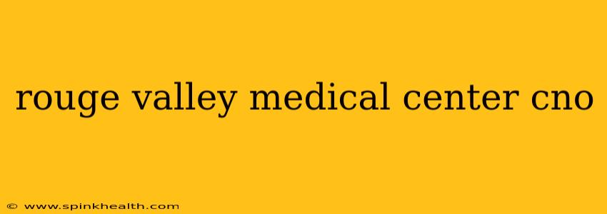 rouge valley medical center cno