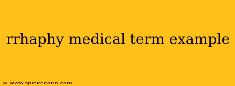 rrhaphy medical term example