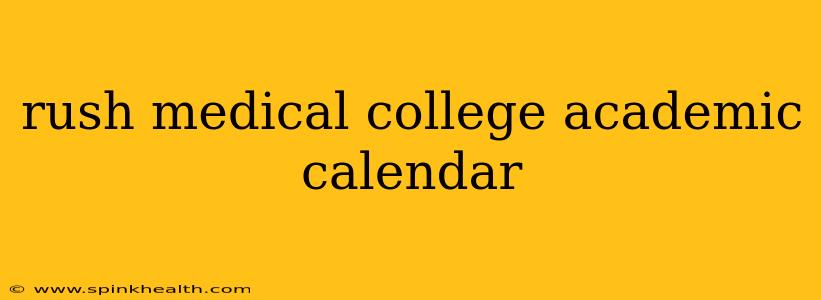 rush medical college academic calendar