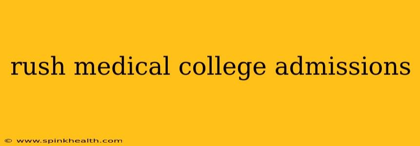 rush medical college admissions