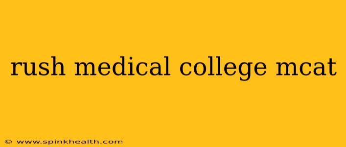 rush medical college mcat