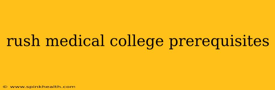 rush medical college prerequisites