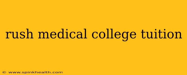 rush medical college tuition