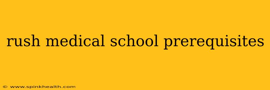 rush medical school prerequisites
