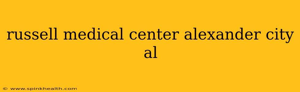 russell medical center alexander city al
