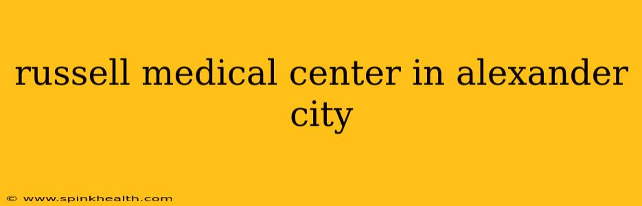 russell medical center in alexander city