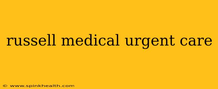 russell medical urgent care