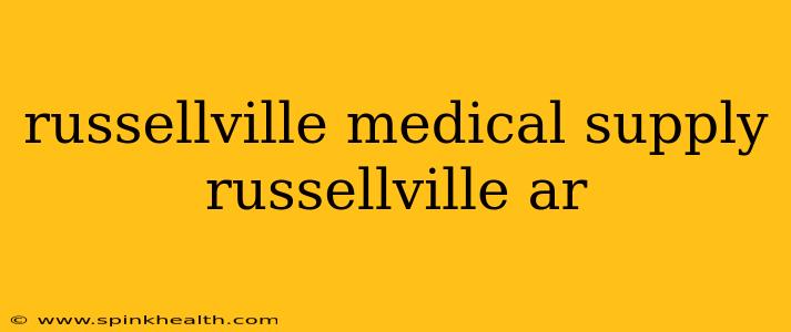 russellville medical supply russellville ar