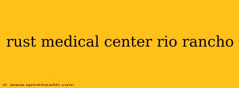 rust medical center rio rancho
