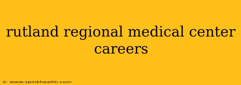 rutland regional medical center careers