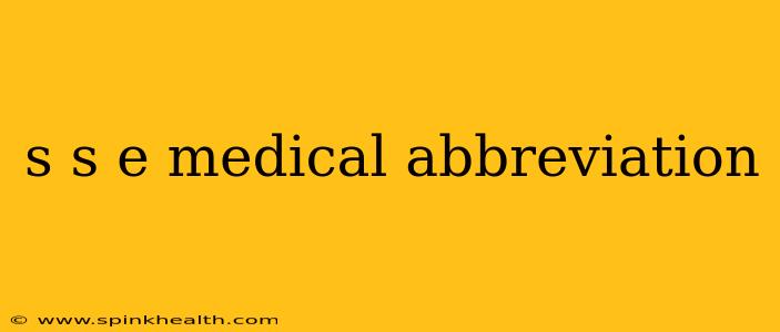 s s e medical abbreviation