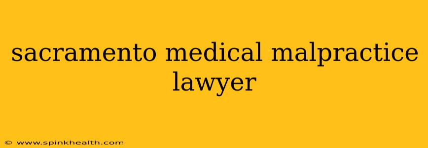 sacramento medical malpractice lawyer