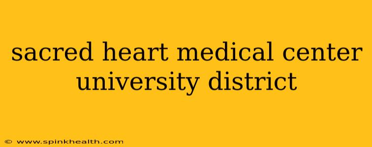 sacred heart medical center university district
