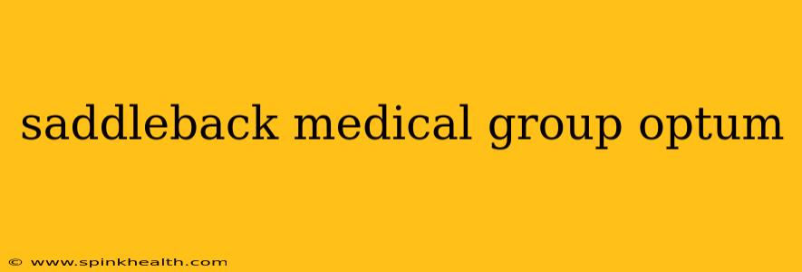 saddleback medical group optum