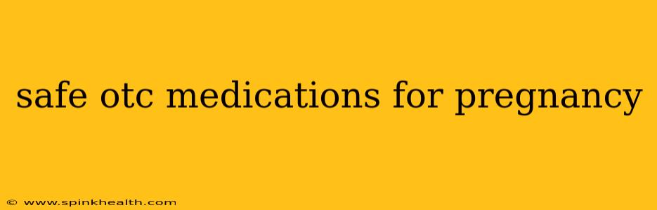 safe otc medications for pregnancy