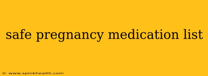 safe pregnancy medication list