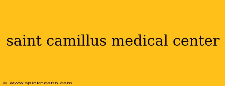 saint camillus medical center