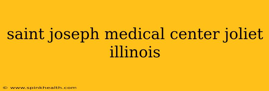 saint joseph medical center joliet illinois
