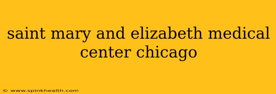 saint mary and elizabeth medical center chicago
