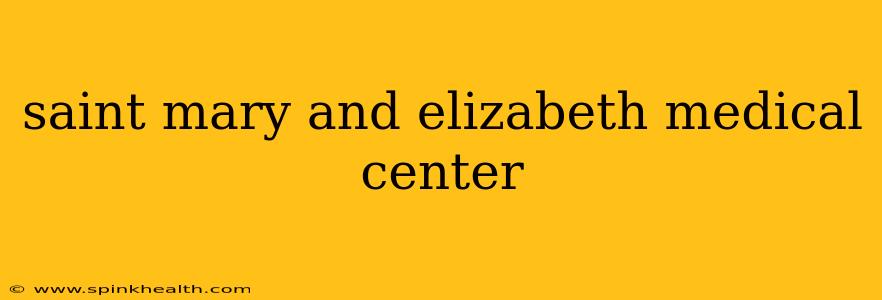 saint mary and elizabeth medical center